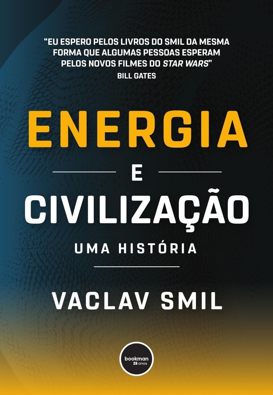 Energia e Civilização: Uma História Essencial - Descubra a Evolução Humana