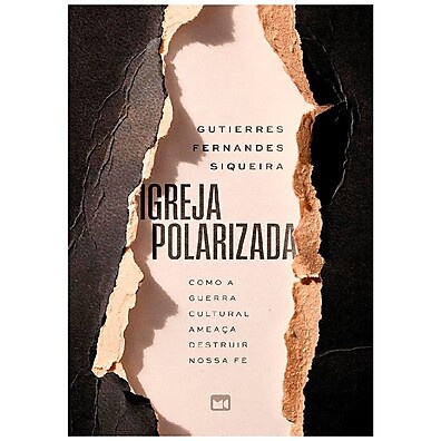 Igreja Polarizada: Entenda a Divisão