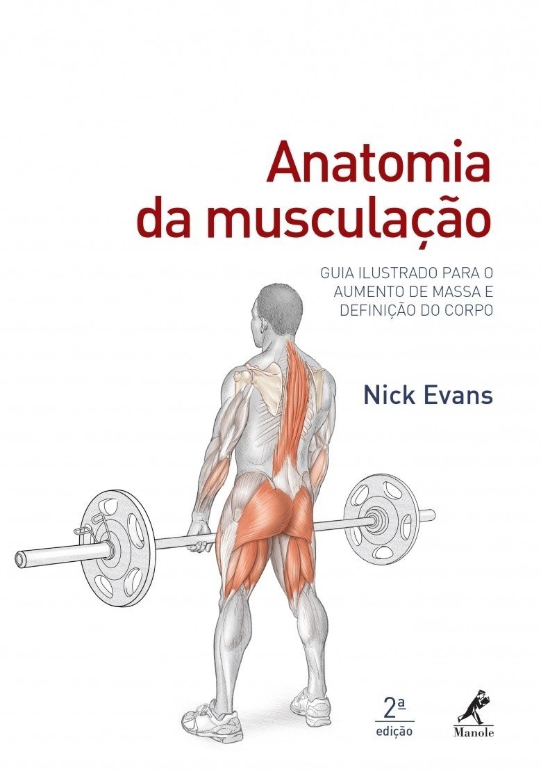 Anatomia da Musculação: Guia Ilustrado para Hipertrofia e Definição Corporal