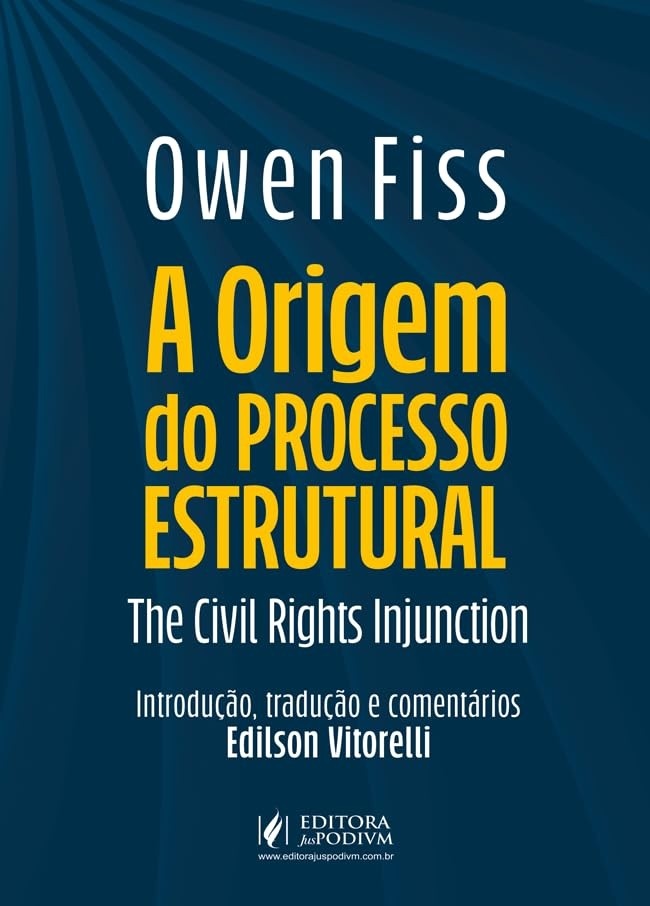 A Origem do Processo Estrutural: A Injunção de Direitos Civis por Owen Fiss