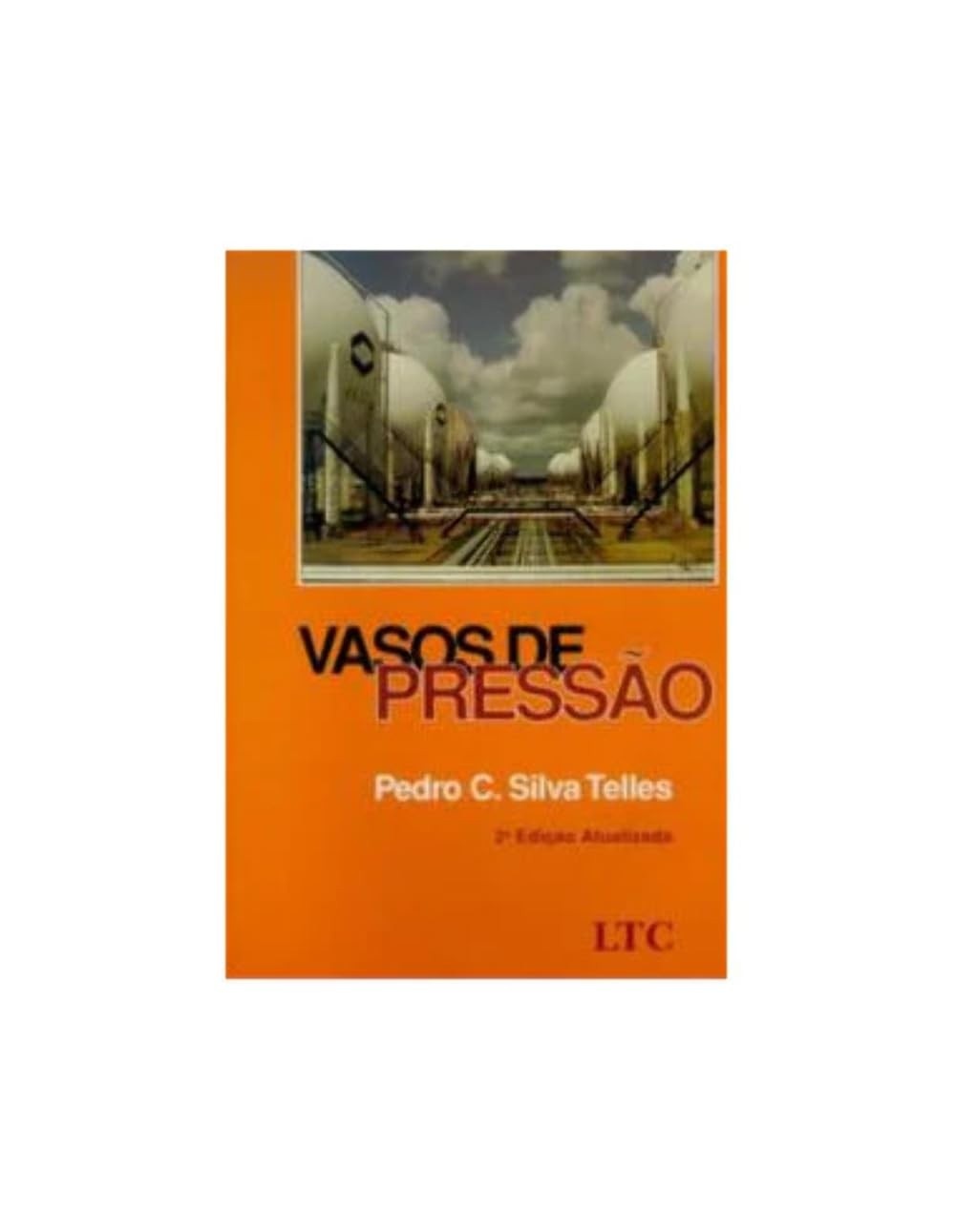 Vasos de Pressão: Projeto, Fabricação e Inspeção Essenciais