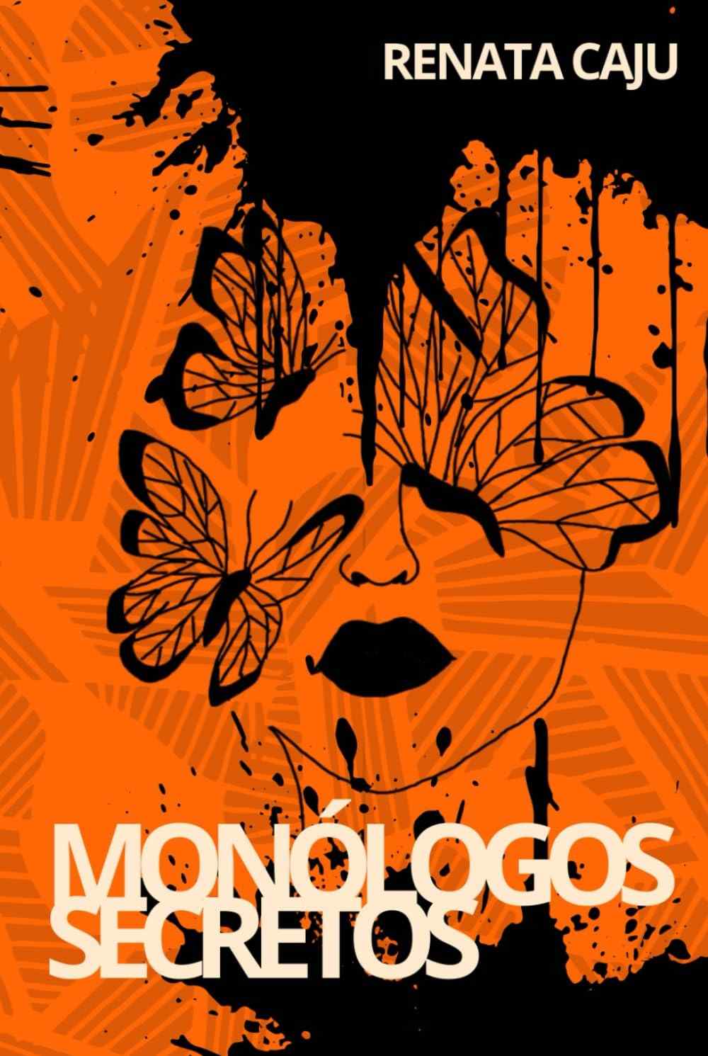 intimos-monologos-reveladores-de-caju-a-renata-e-secretos-poemas-a