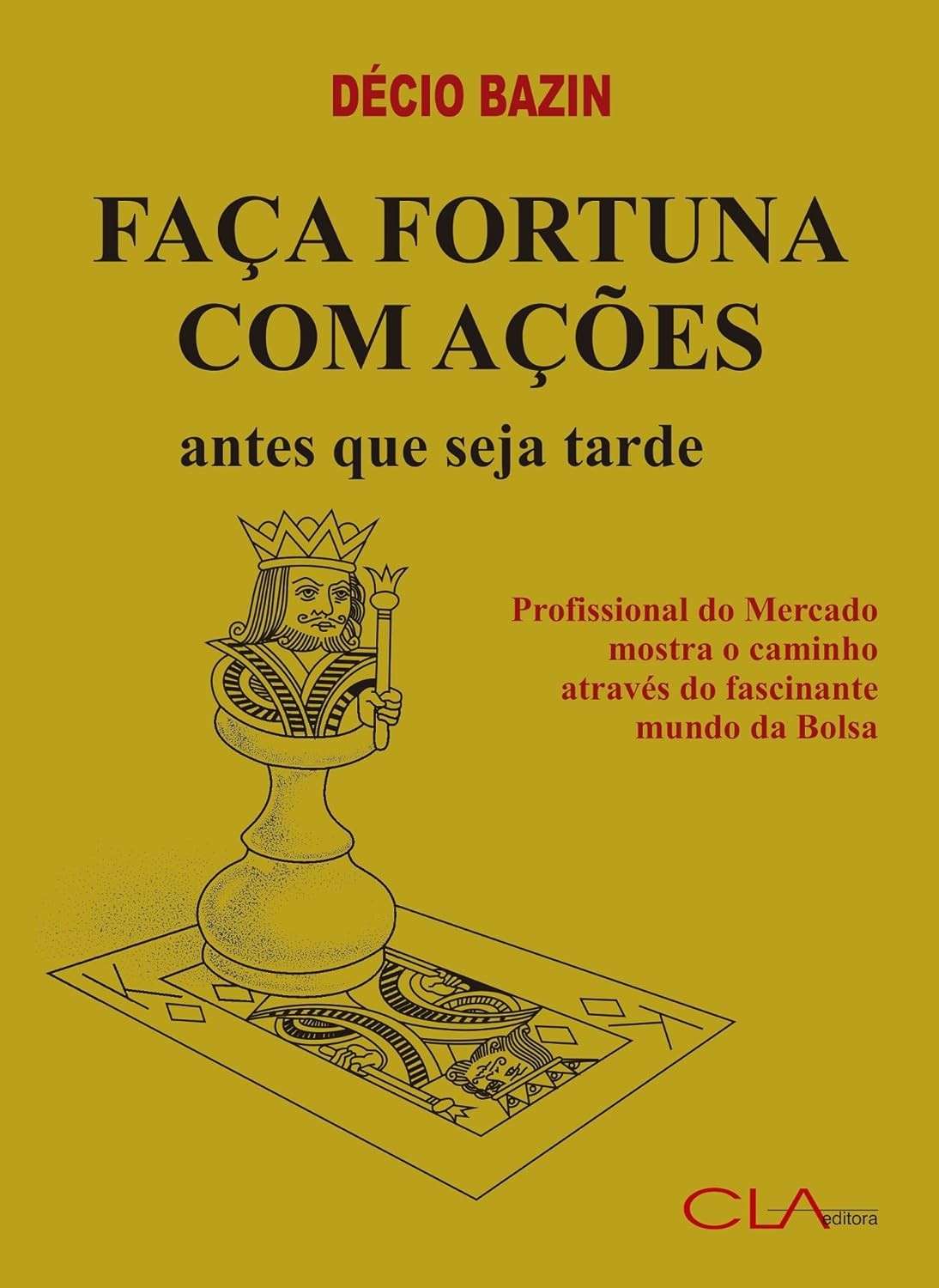 Faça Fortuna com Ações: O Guia Definitivo de Décio Bazin para Investir com Sucesso