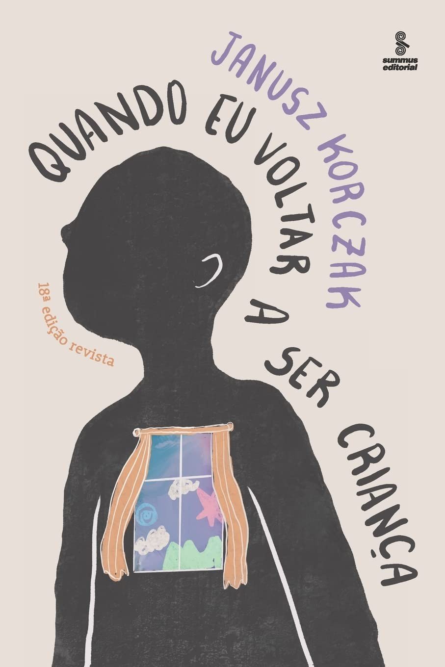 Quando Eu Voltar a Ser Criança: Redescubra a Infância com Janusz Korczak