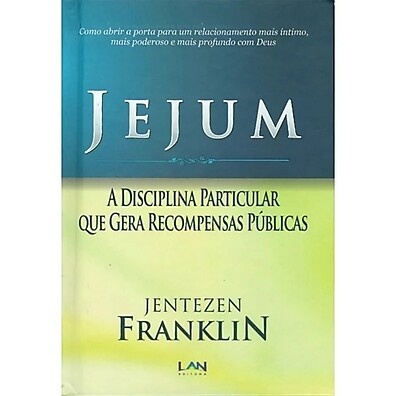 Jejum: Transforme sua Fé com Jentezen Franklin