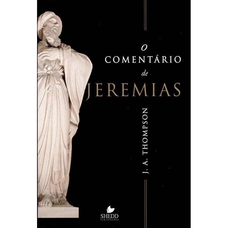 Jeremias: Comentário Essencial de J.A. Thompson