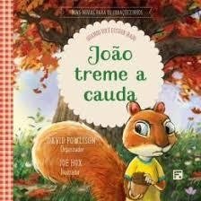 João Treme a Cauda: Lições de Perdão e Fé