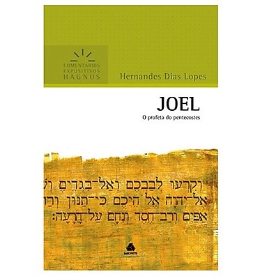 Joel – O Profeta do Pentecostes | Hernandes Dias Lopes