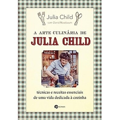 Julia Child: Domine a Culinária Francesa