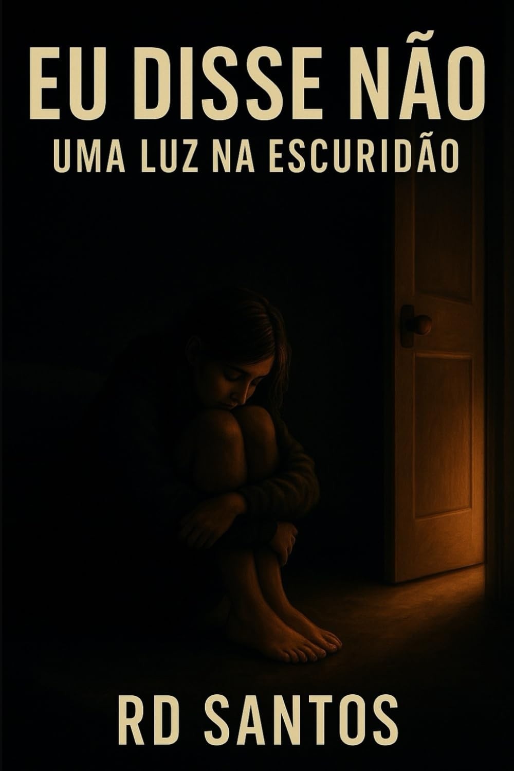 Eu Disse Não: Uma Luz Na Escuridão - Descubra a Jornada de Júlia