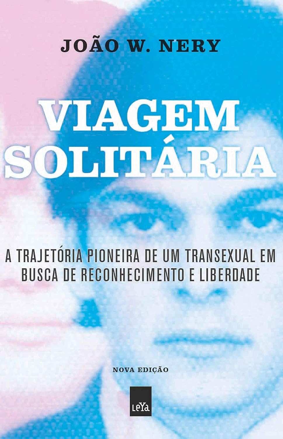 Viagem Solitária Nova Edição: A Jornada Pioneira de João W. Nery por Liberdade e Reconhecimento