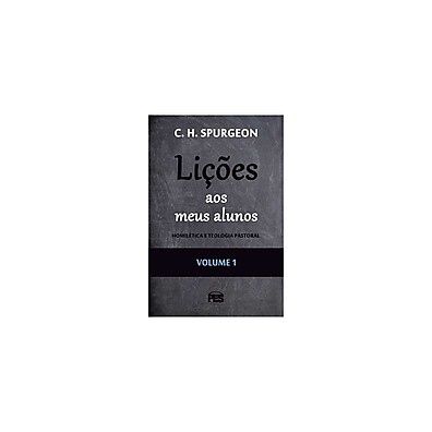 Lições aos Alunos (Vol. 1): Domine a Arte de Pregação