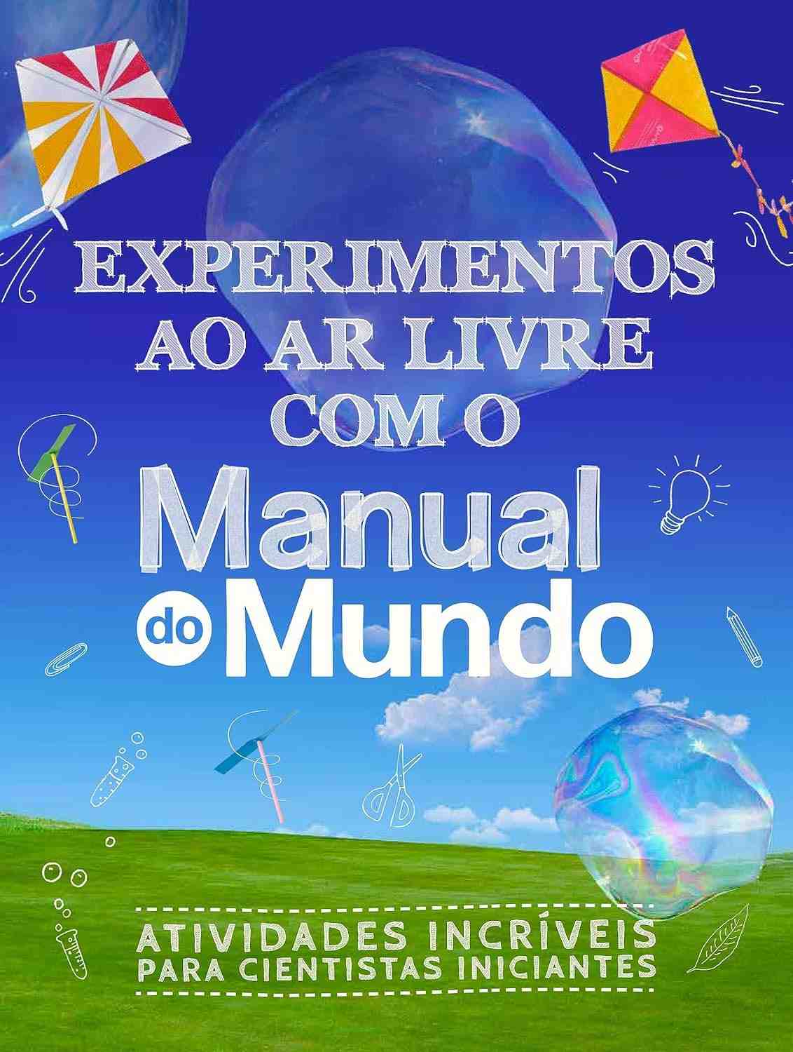 Manual do Mundo: Experimentos Incríveis ao Ar Livre para Jovens Cientistas