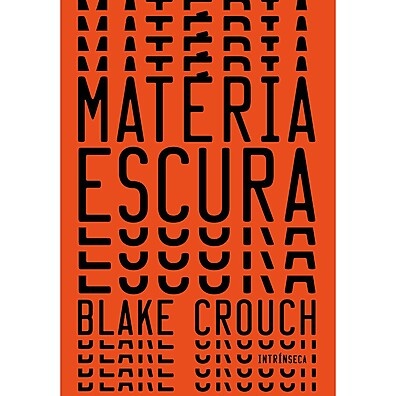 Livro Matéria Escura – Blake Crouch