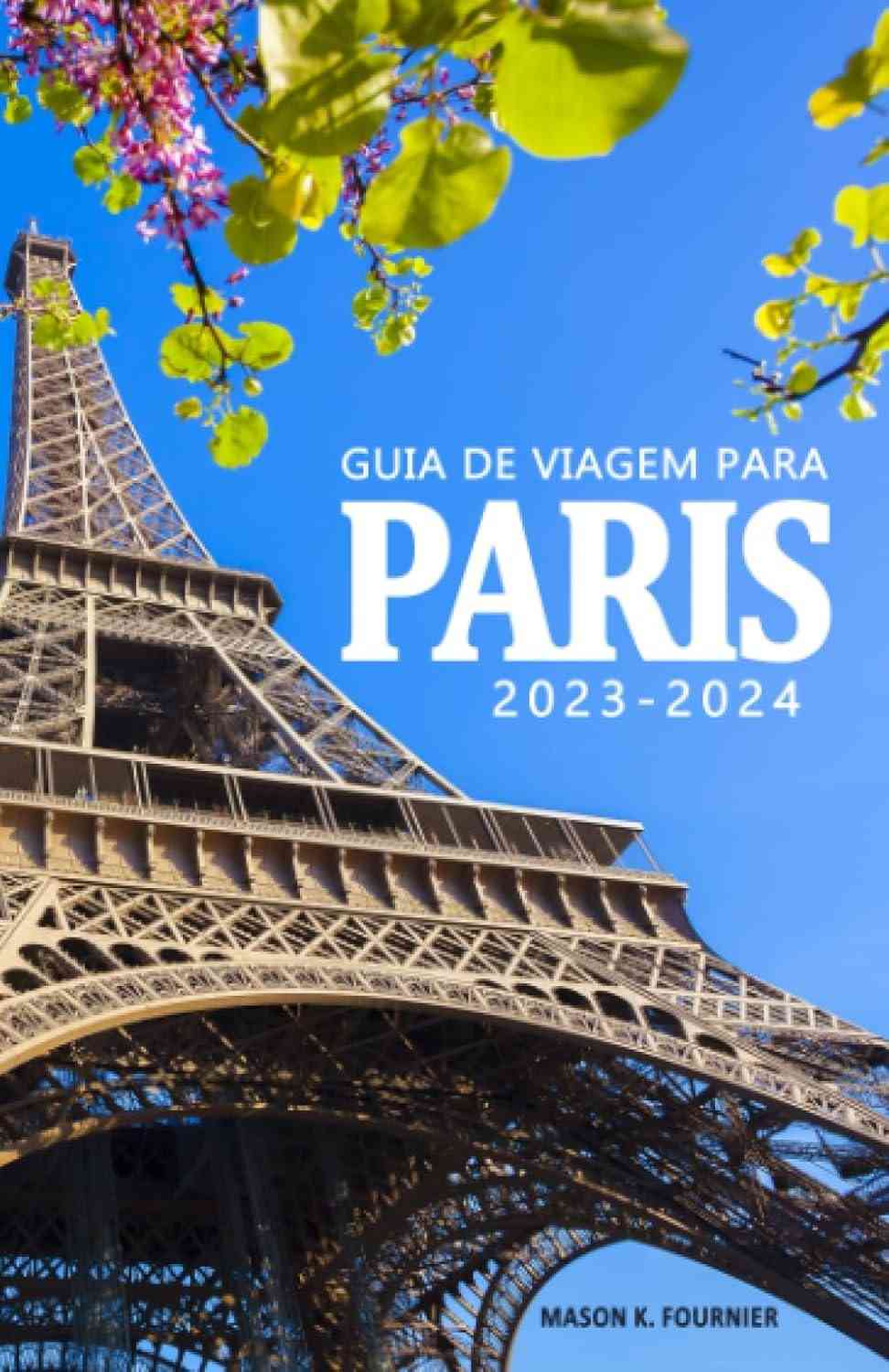 local-de-descubra-cidade-luz-um-2024-a-como-2023-viagem-guia-paris-a