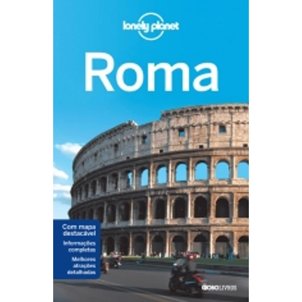 Lonely Planet Roma: Descubra a Cidade Eterna com o Guia Essencial