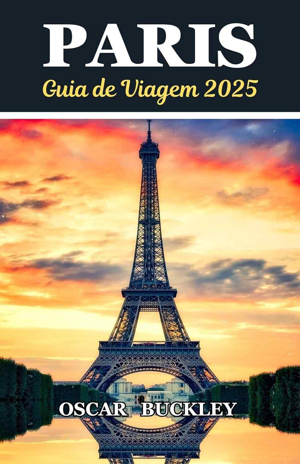 Guia de Viagem Paris 2025: Desvende a Magia da Cidade Luz | Roteiros e Tesouros Escondidos