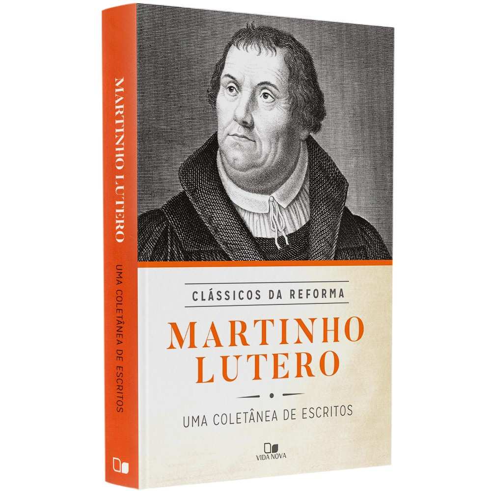 Martinho Lutero: Clássicos da Reforma