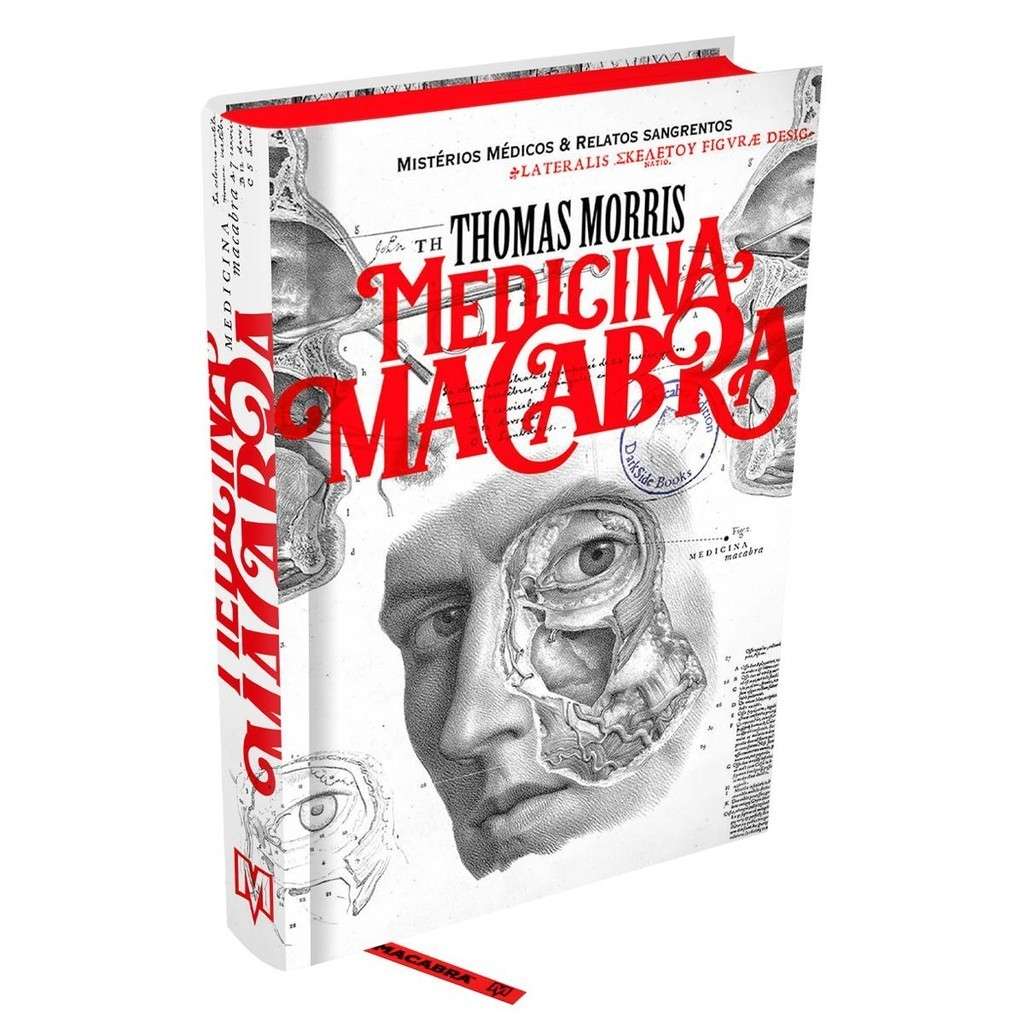 Medicina Macabra: Histórias Bizarras da Medicina