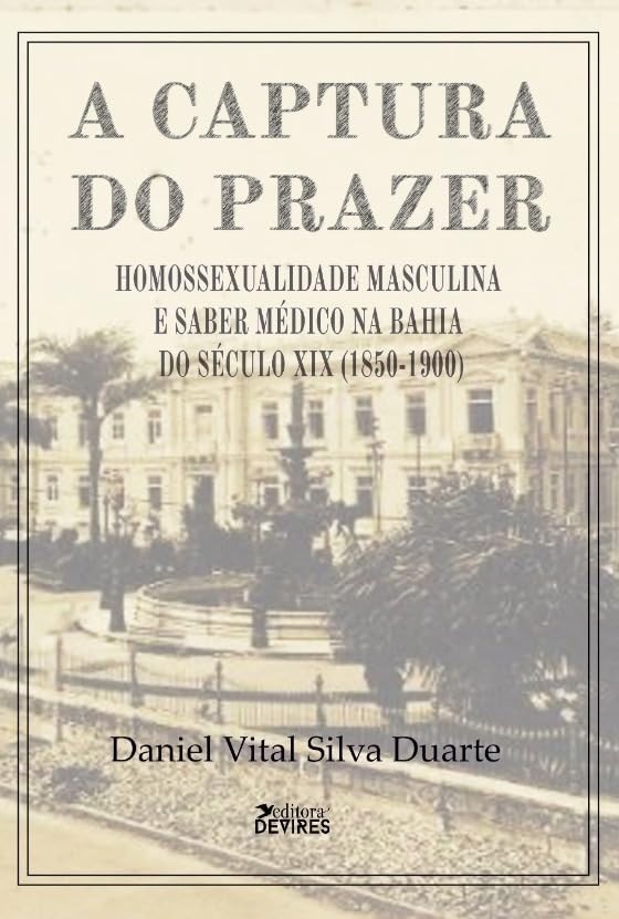 medico-captura-seculo-xix-masculina-do-a-bahia-a-saber-prazer-homossexualidade-do-e-na-a
