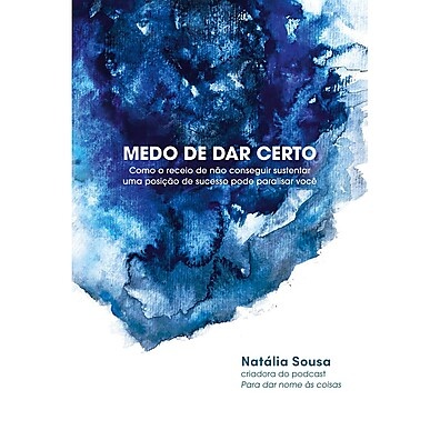Medo de Dar Certo: Supere a Autossabotagem