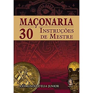 Mestre Maçom: 30 Instruções Essenciais