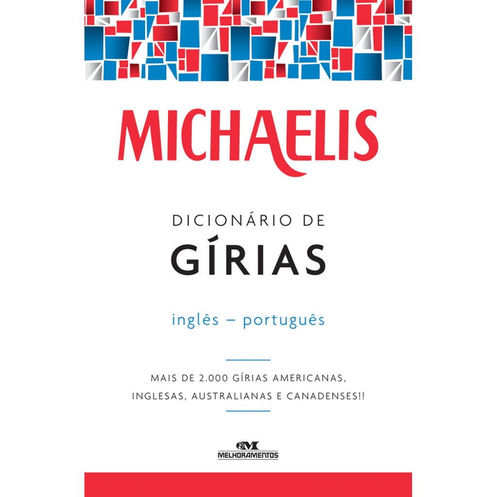 Michaelis Dicionário de Gírias Inglês-Português: Domine o Inglês Real