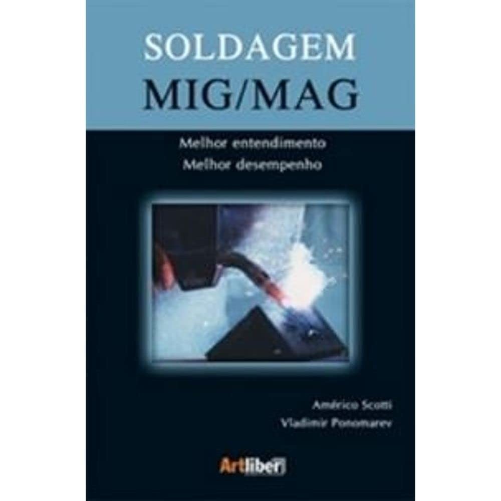 Soldagem MIG/MAG: Domine o Processo e Eleve seu Desempenho