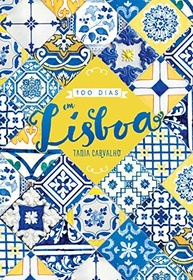 100 Dias em Lisboa: Descubra a Alma da Capital Portuguesa com Tania Carvalho - imagem 2