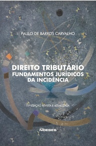 Direito Tributário: Fundamentos Jurídicos da Incidência 11ª Edição - Essencial para Concursos e Carreira - imagem 1