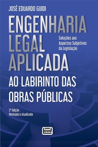Engenharia Legal em Obras Públicas: Desvendando o Labirinto (2ª Edição) - imagem 1