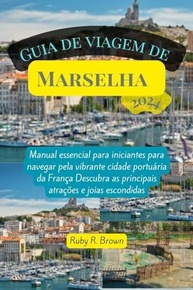 Guia de Viagem Marselha 2024: Descubra a França Portuária Essencial - imagem 2