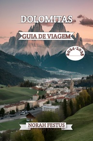 Guia de Viagem Dolomitas 2024-2025: Aventura, Cultura e Paisagens Incríveis na Itália - imagem 1