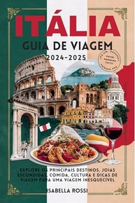 Guia de Viagem Itália 2024-2025: Descubra Joias Escondidas, Sabores Autênticos e Dicas Essenciais - imagem 2
