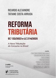 Reforma Tributária 2025: Guia Essencial da EC 132/2023 e LC 214/2025 - imagem 1