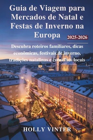 Guia de Mercados de Natal na Europa 2025-2026: Roteiros Mágicos e Econômicos - imagem 1