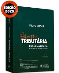 Reforma Tributária Esquematizada: EC 132/2023 e LC 214/2025 Comentadas (Edição 2025) - imagem 2