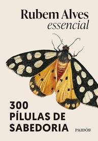 Rubem Alves Essencial - 3ª Edição: 300 Pílulas de Sabedoria para Inspirar Sua Vida - imagem 2