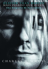 a-a-definitiva-o-de-nirvana-heavier-cobain-do-kurt-legado-biografia-than-heaven-e-a