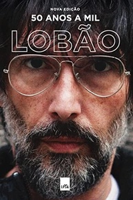50 Anos a Mil (Nova Edição): A Autobiografia Reveladora de Lobão - imagem 2