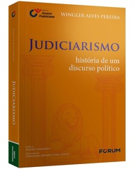Judiciarismo: A História Fascinante do Discurso Político Brasileiro - imagem 3