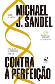 a-a-sandel-etica-na-da-era-michael-contra-genetica-perfeicao-engenharia-por-a