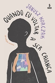 Quando Eu Voltar a Ser Criança: Redescubra a Infância com Janusz Korczak - imagem 2
