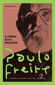 a-a-sombra-de-esperanca-visao-o-desta-mundo-sobre-paulo-freire-e-a-a-mangueira-a