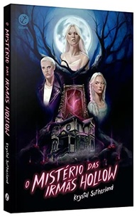 O Mistério das Irmãs Hollow: Um Conto de Fadas Sombrio e Arrepiante - imagem 4
