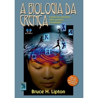 A Biologia da Crença: Mude Sua Vida! - imagem 1