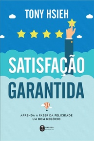 a-cultura-sucesso-tony-de-livro-aprenda-felicidade-hsieh-uma-o-de-criar-e-a-com-a