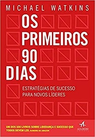 Os Primeiros 90 Dias: Guia Essencial para Novos Líderes e Transições de Carreira - imagem 2