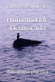 Humanidade Destroçada: Antologia Poética que Desafia a Reflexão - imagem 1