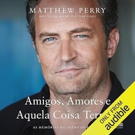 a-do-astro-amigos-terrivel-amores-as-e-aquela-de-coisa-friends-memorias-a